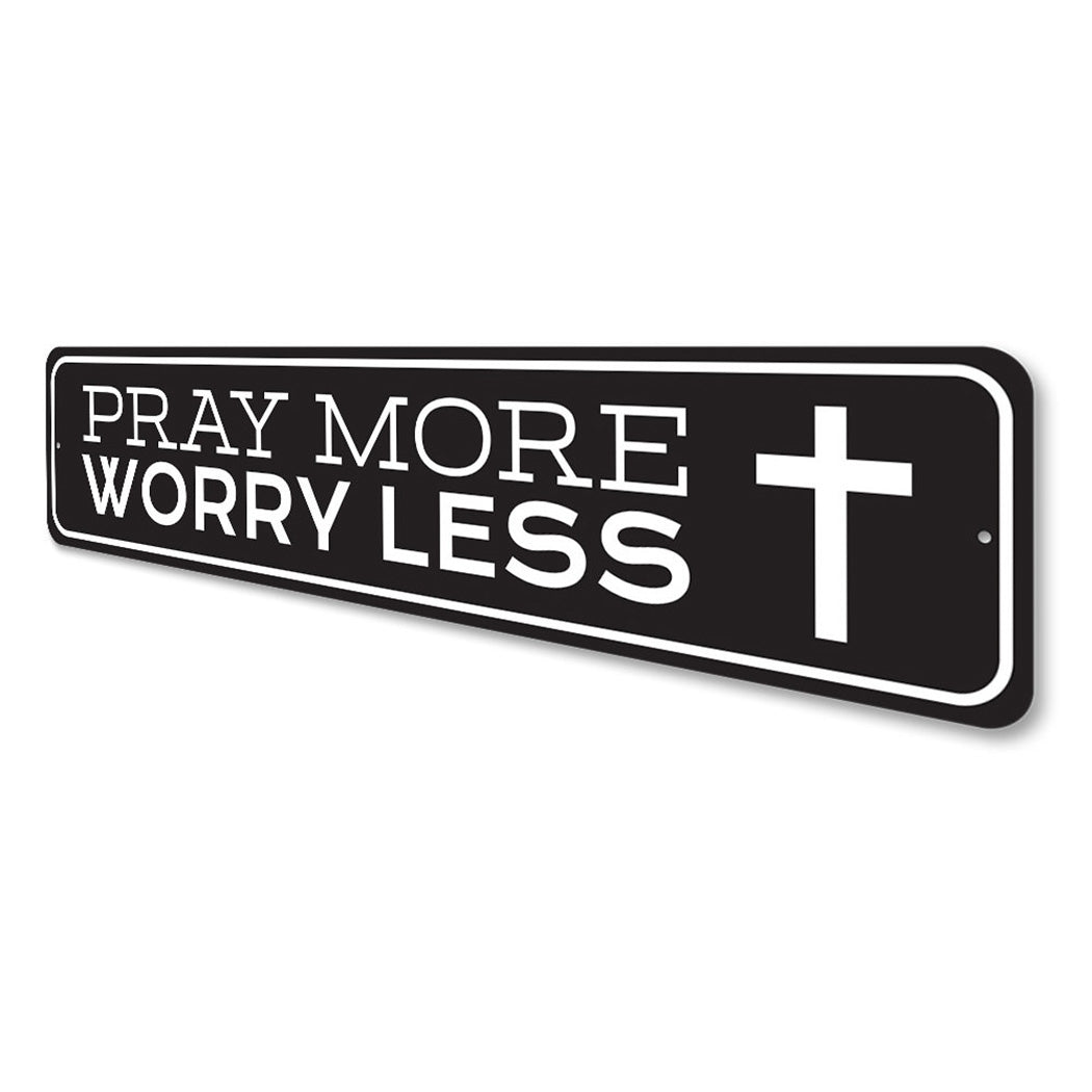 Pray More Worry Less Sign