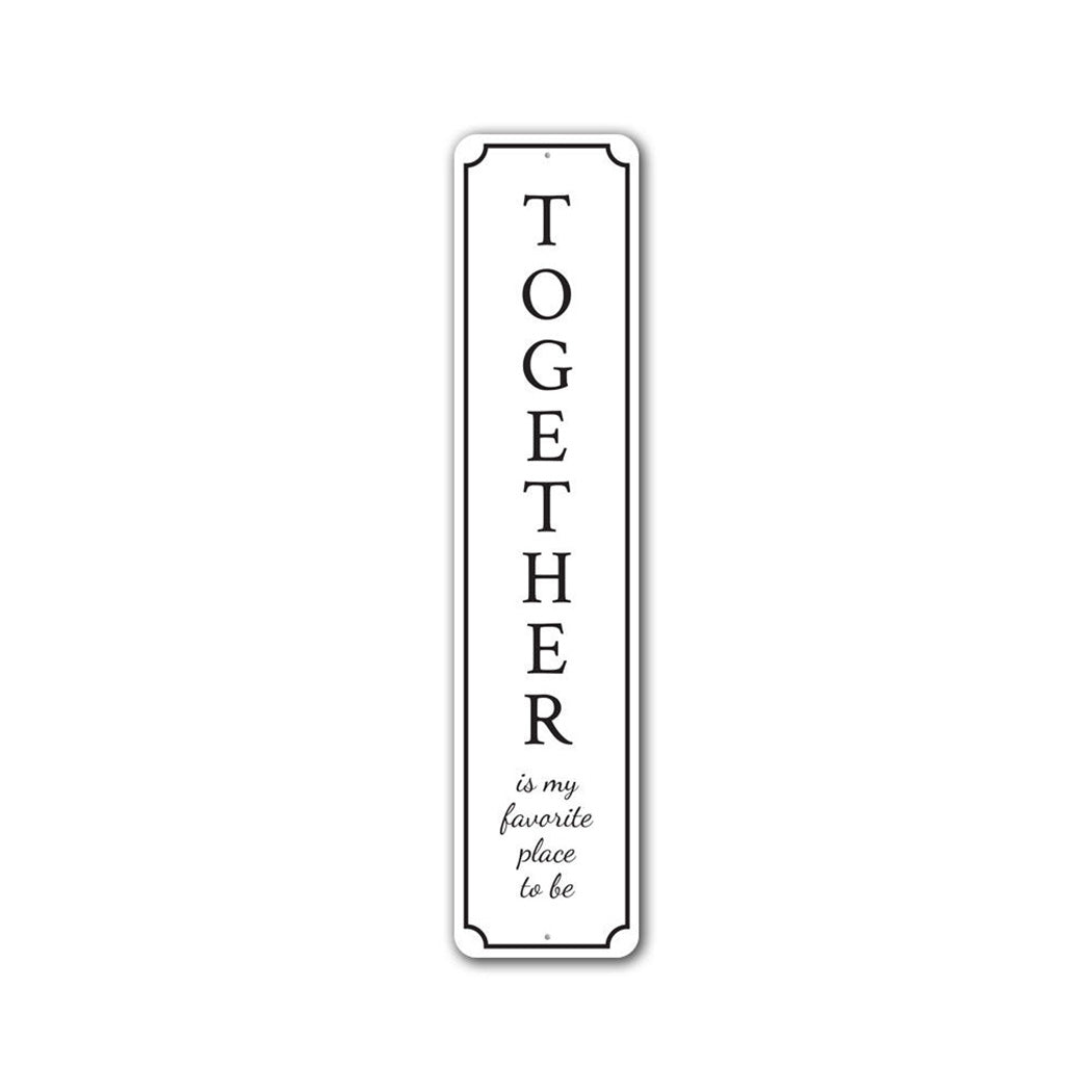 Together Home Metal Sign