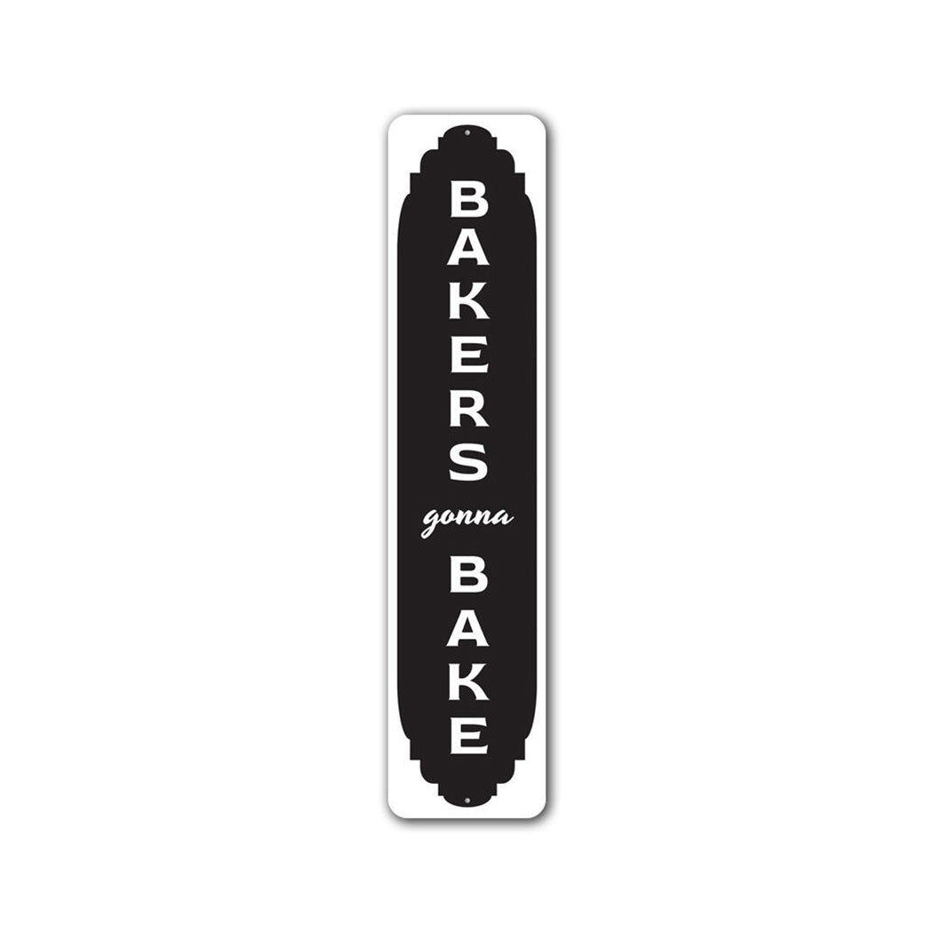 Bakers Gonna Bake Metal Sign