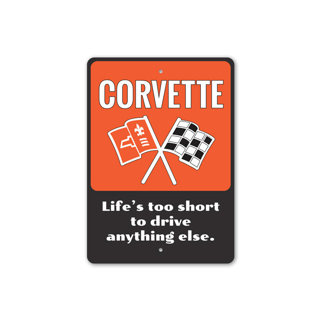 Life's Too Short Chevy Corvette Sign