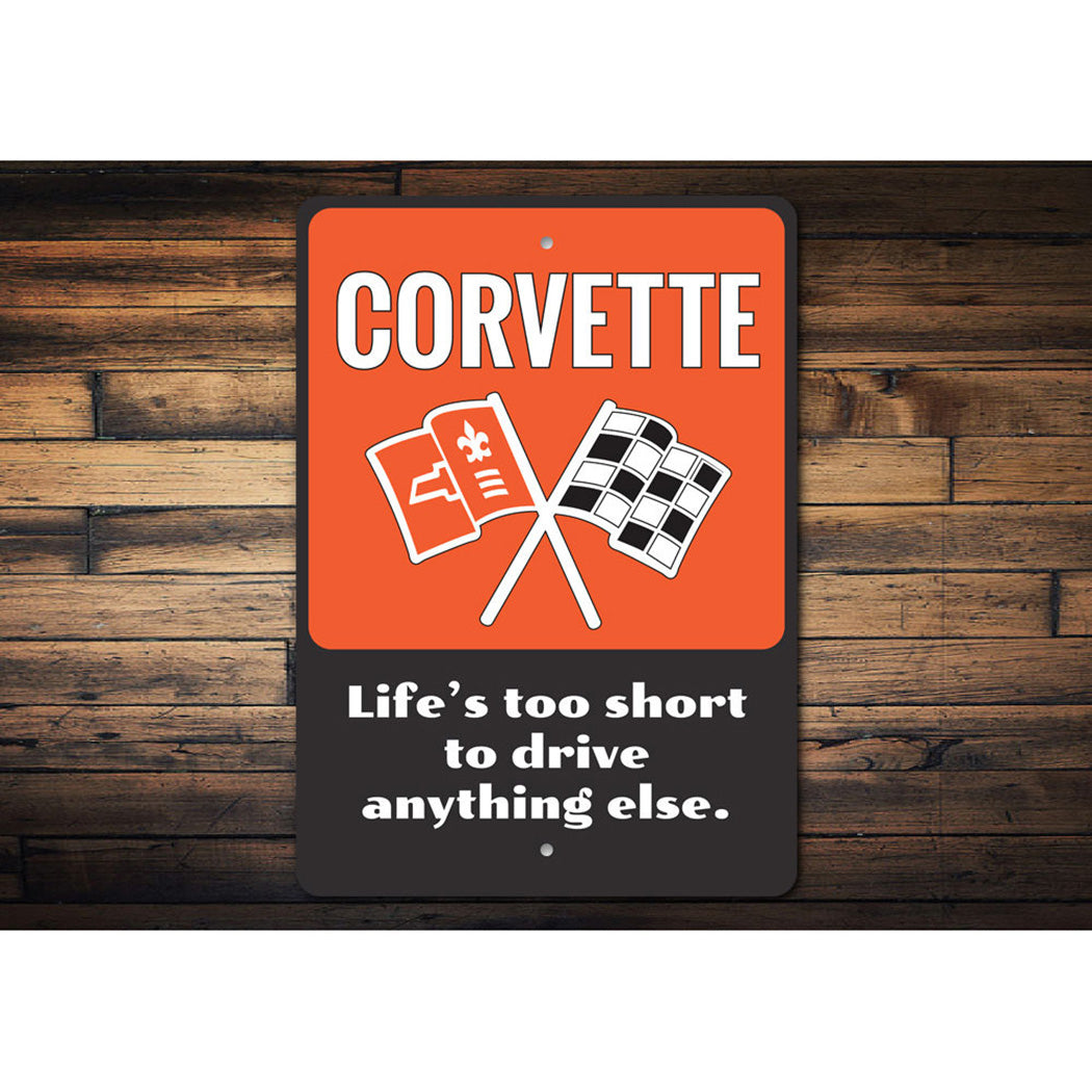 Life's Too Short Chevy Corvette Sign
