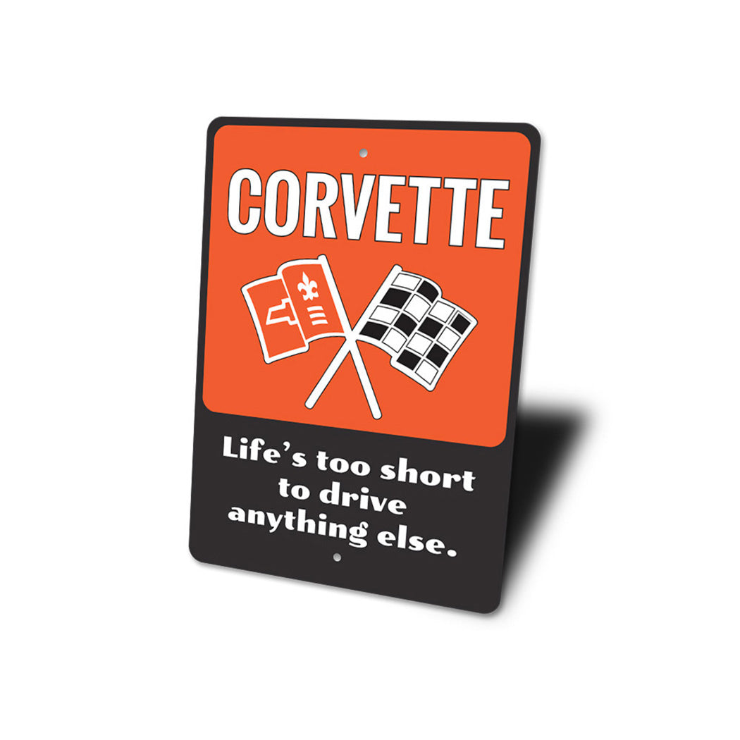 Life's Too Short Chevy Corvette Sign