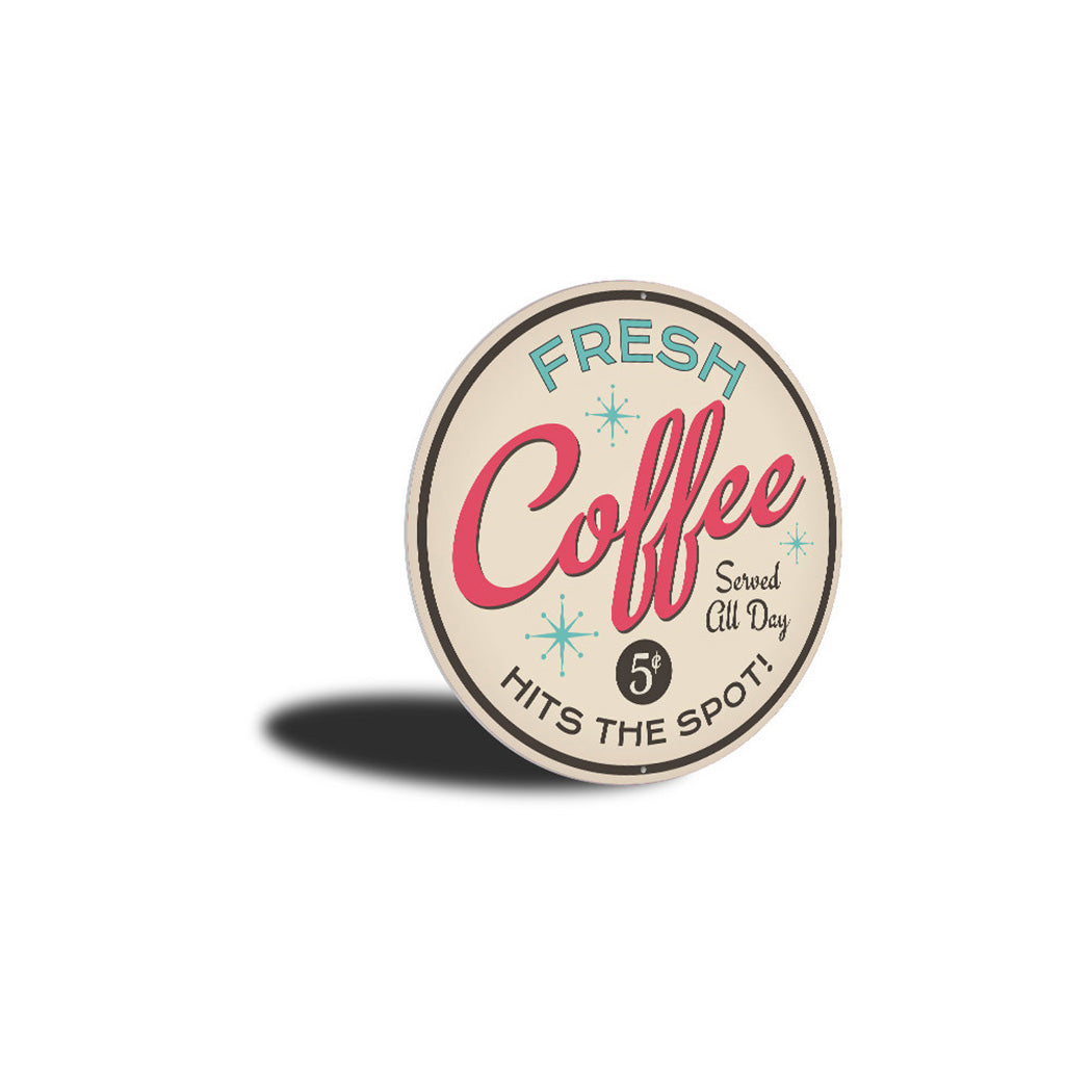 Fresh Coffee Hits the Spot Sign