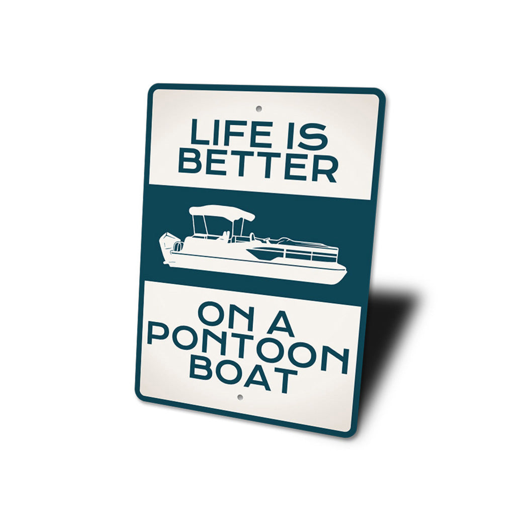 Life is Better on a Pontoon Boat Sign
