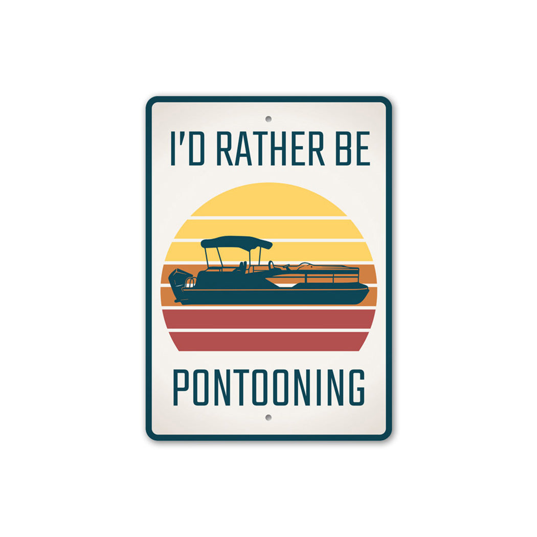 I'd Rather be Pontooning Sign