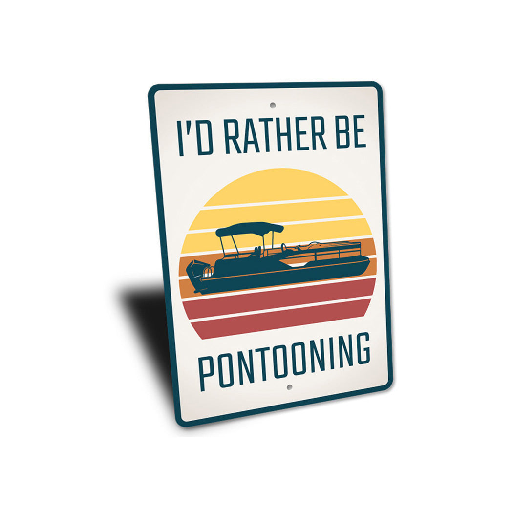 I'd Rather be Pontooning Sign