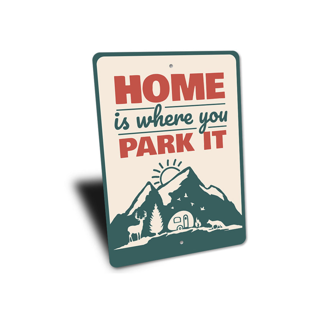 Home is Where You Park It Sign