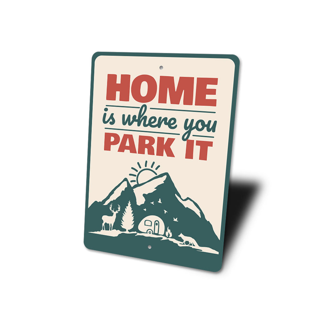 Home is Where You Park It Sign