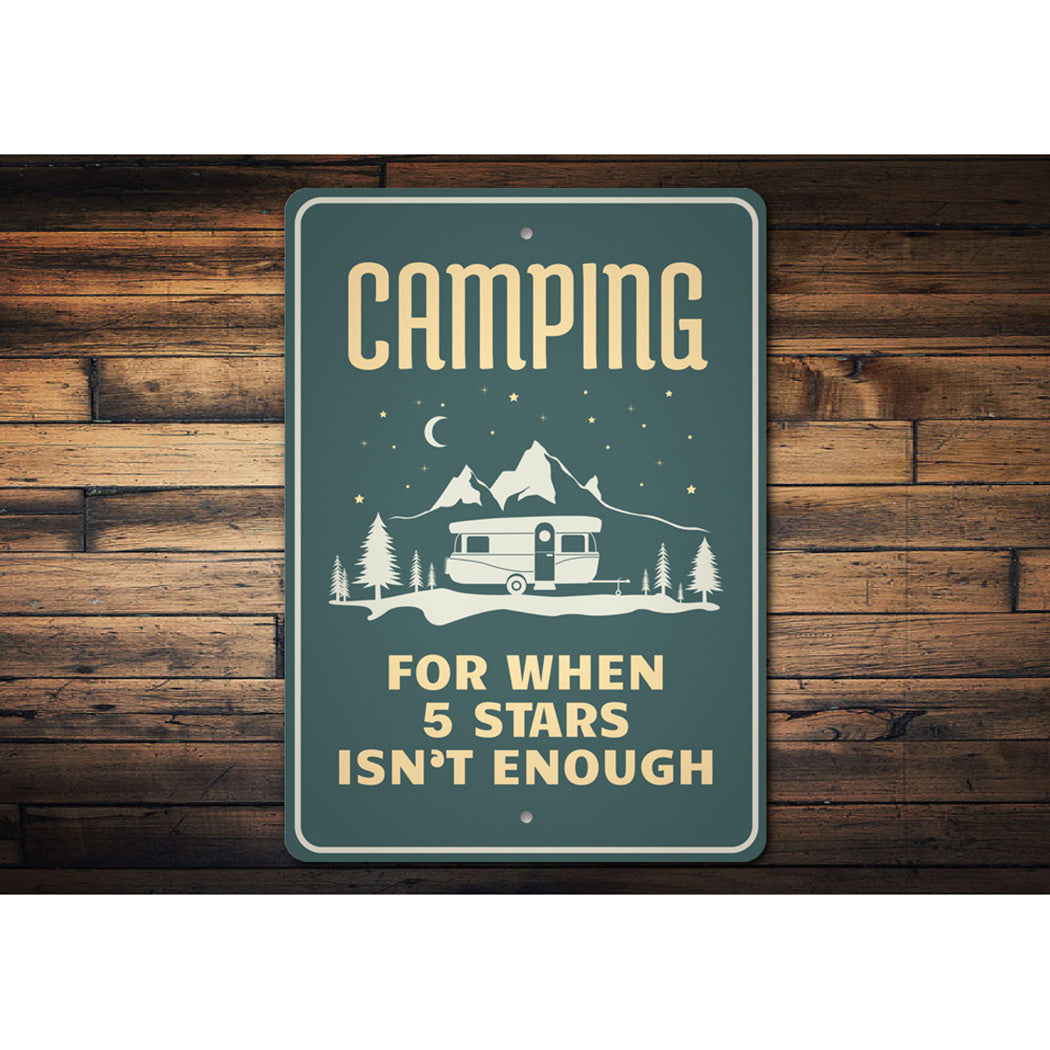 Camping for When 5 Stars Isn't Enough Sign