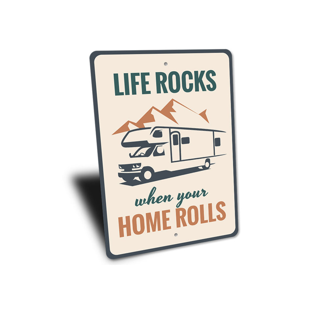 Life Rocks When your Home Rolls Sign
