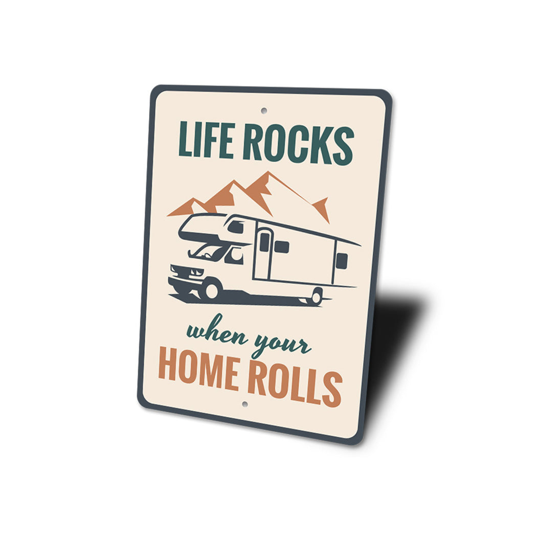 Life Rocks When your Home Rolls Sign