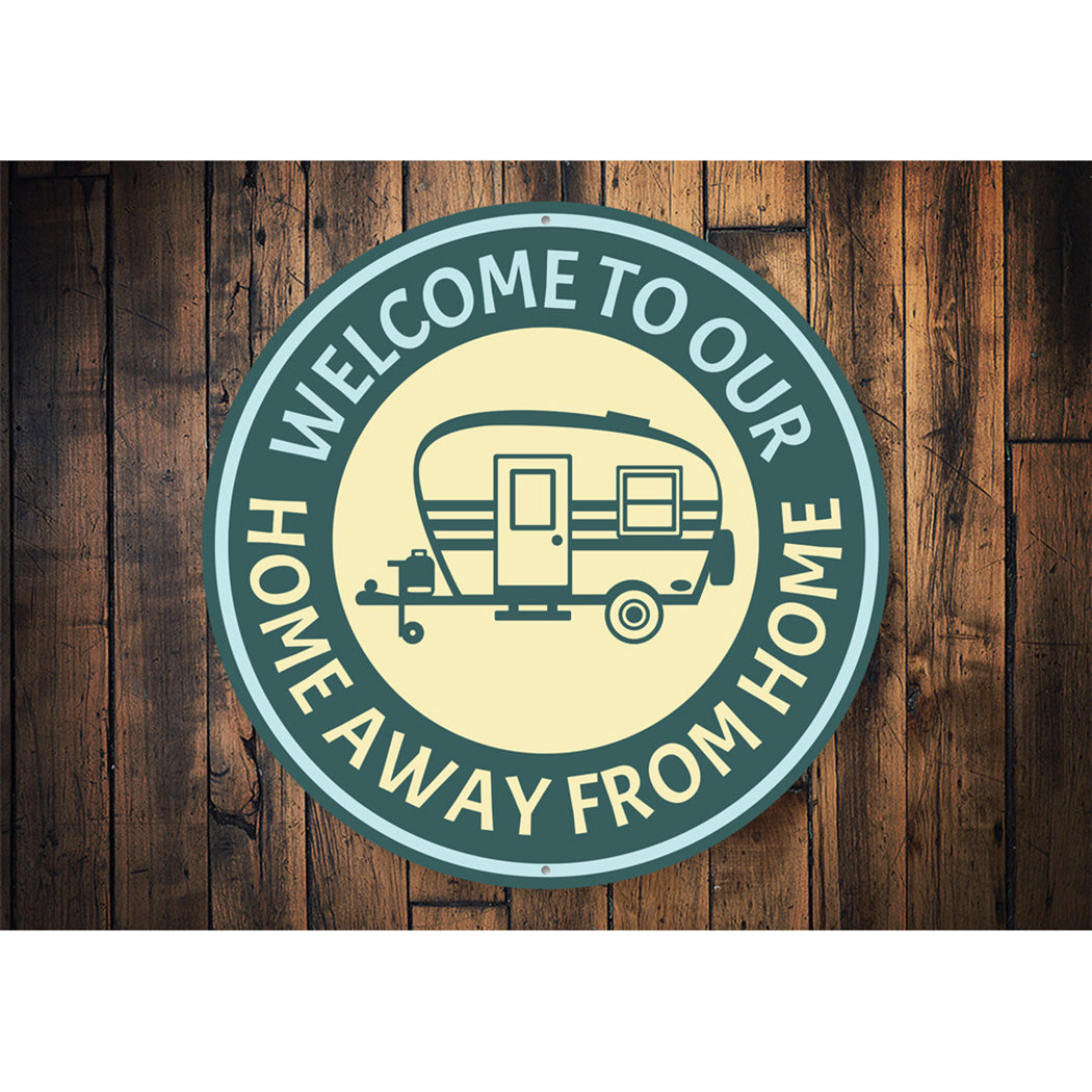 Welcome to Our Home Away from Home Sign