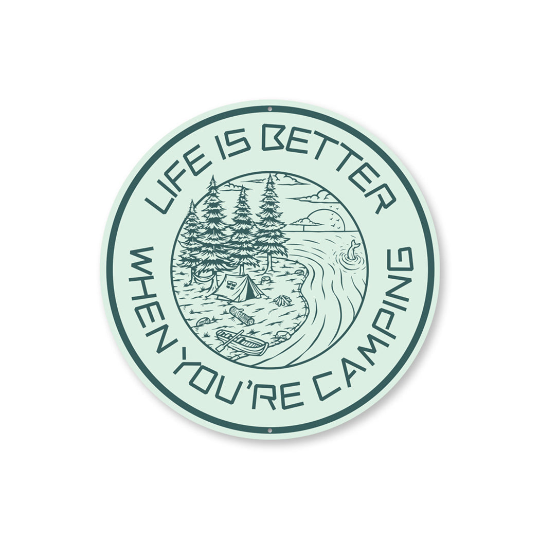 Life is Better When You're Camping Sign