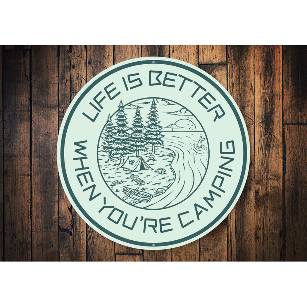 Life is Better When You're Camping Sign
