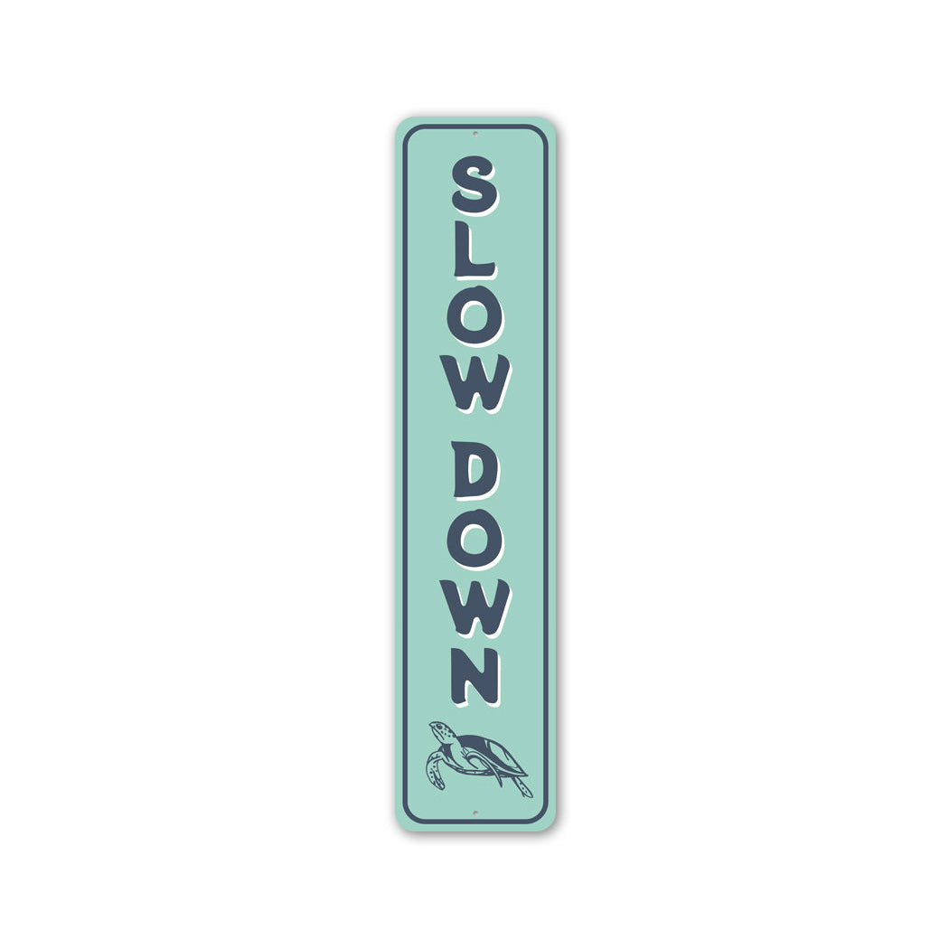 Slow Down Metal Sign
