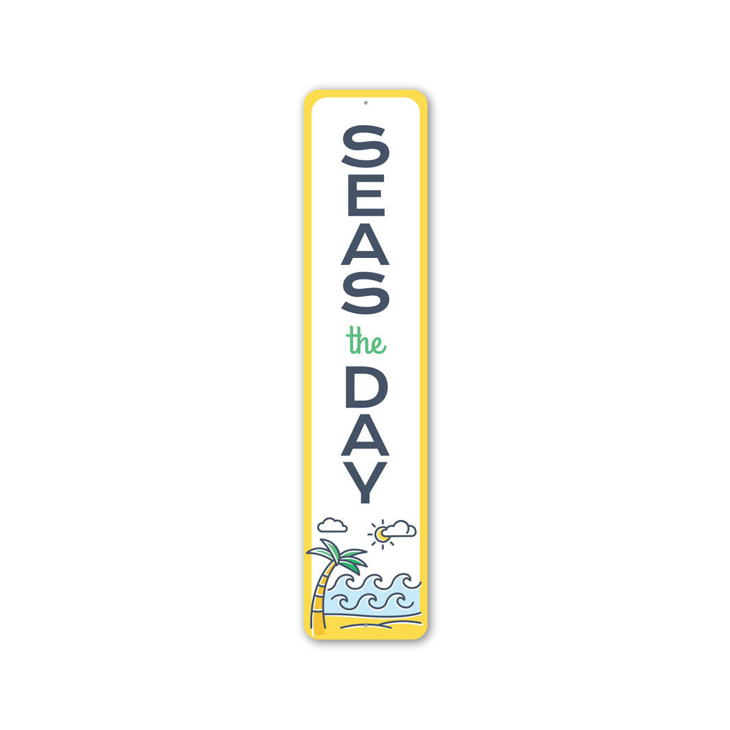Seas The Day Metal Sign