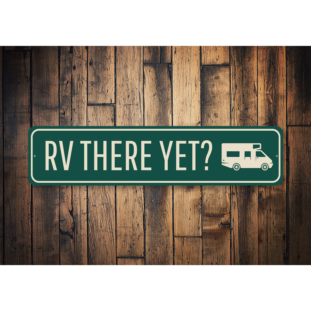 RV There Yet Sign