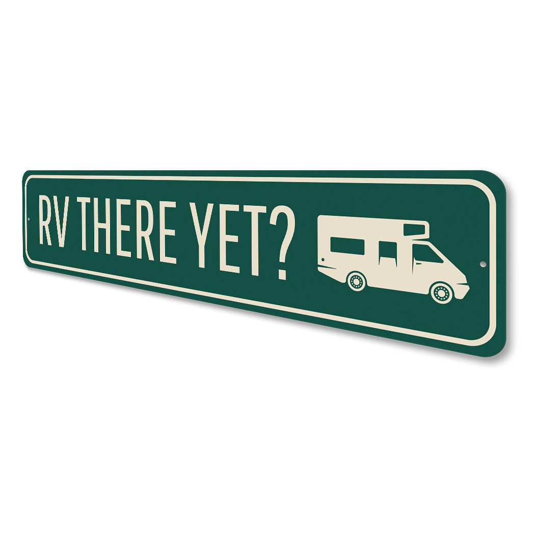 RV There Yet Sign