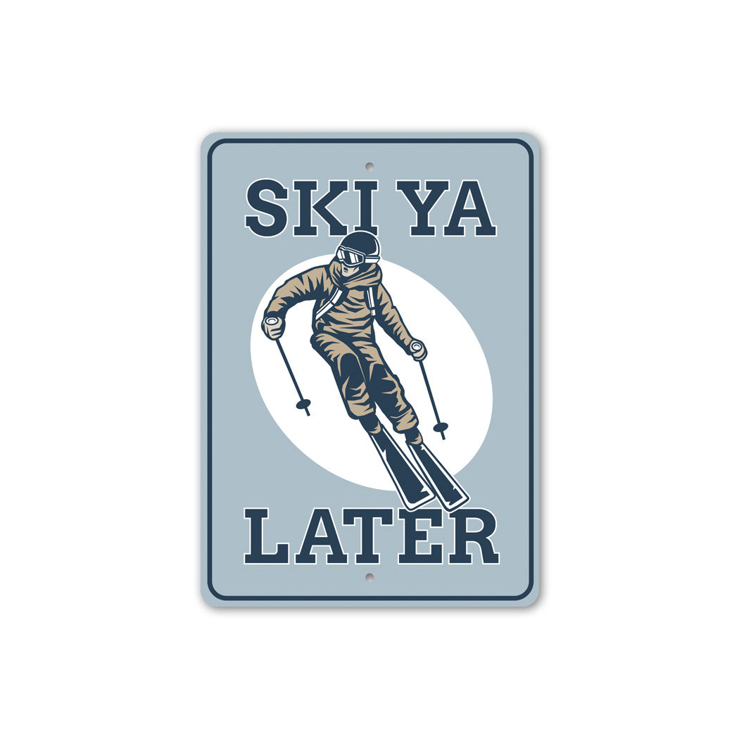 Ski Ya Later Sign