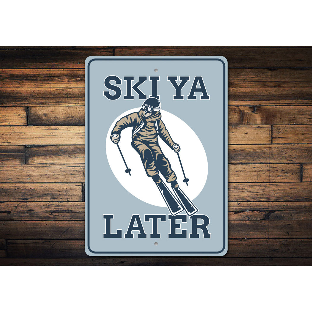 Ski Ya Later Sign