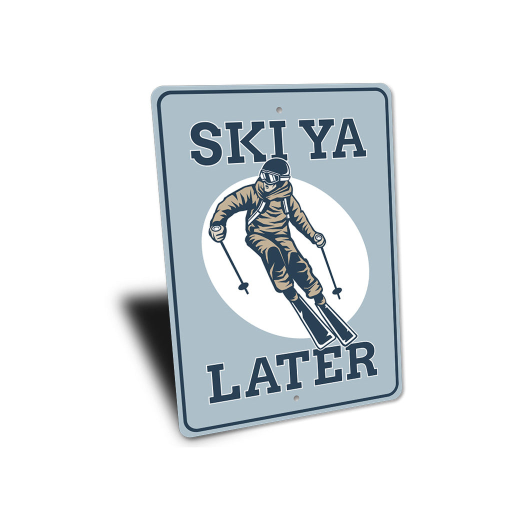 Ski Ya Later Sign
