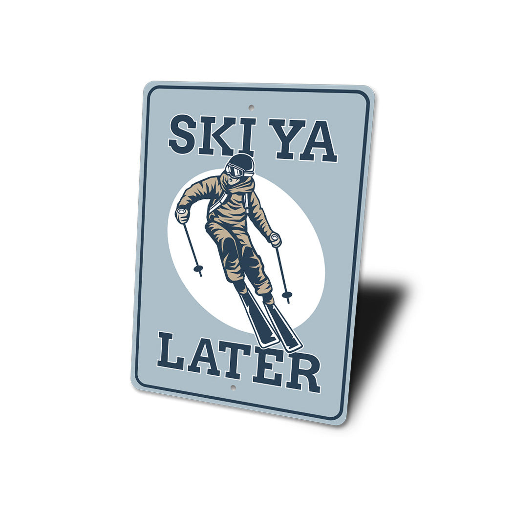 Ski Ya Later Sign