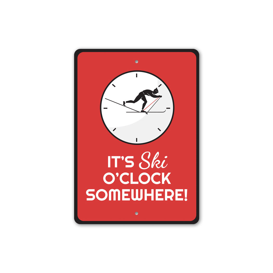It's Ski O'Clock Somewhere Sign