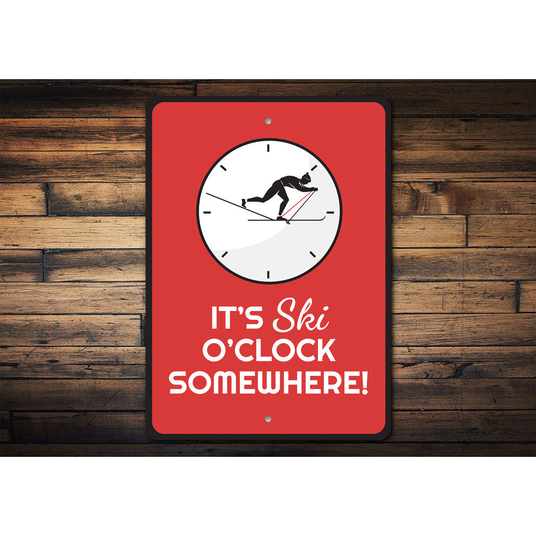 It's Ski O'Clock Somewhere Sign