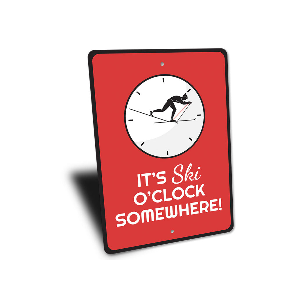 It's Ski O'Clock Somewhere Sign