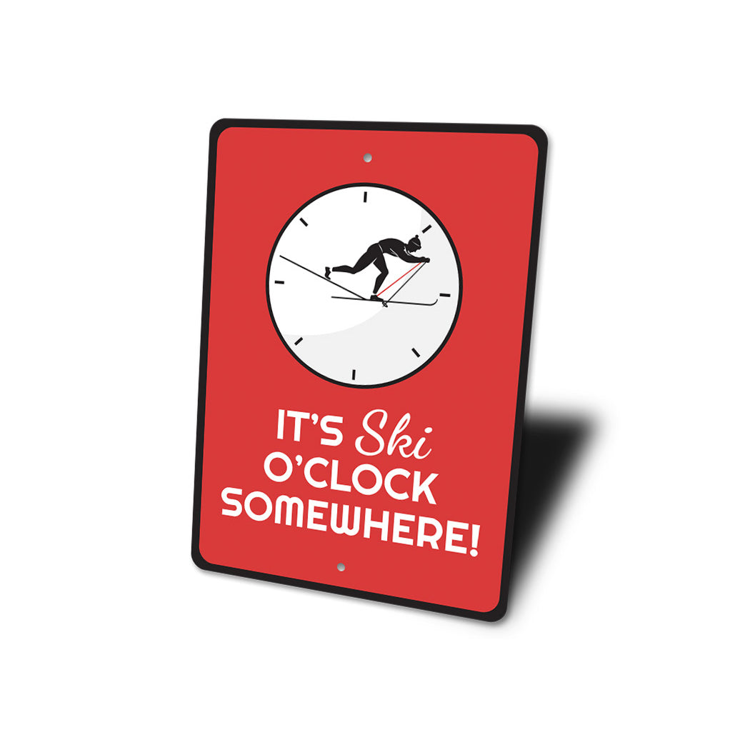 It's Ski O'Clock Somewhere Sign
