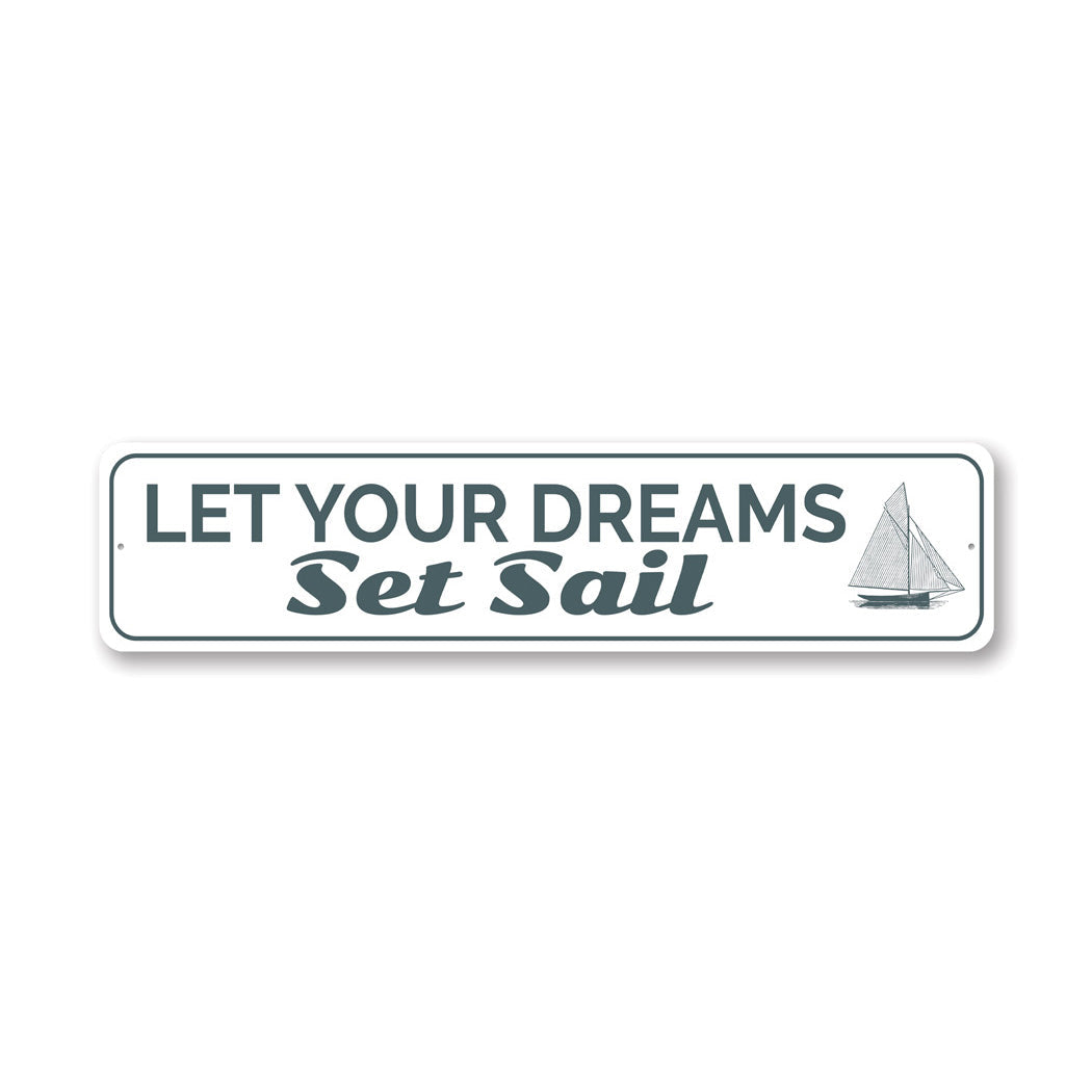 Let Your Dreams Metal Sign