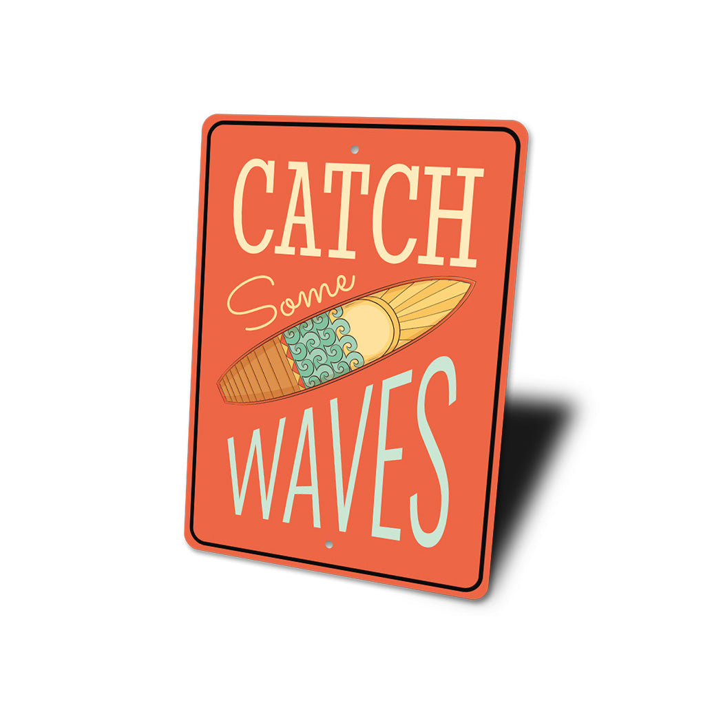 Catch Some Waves Sign