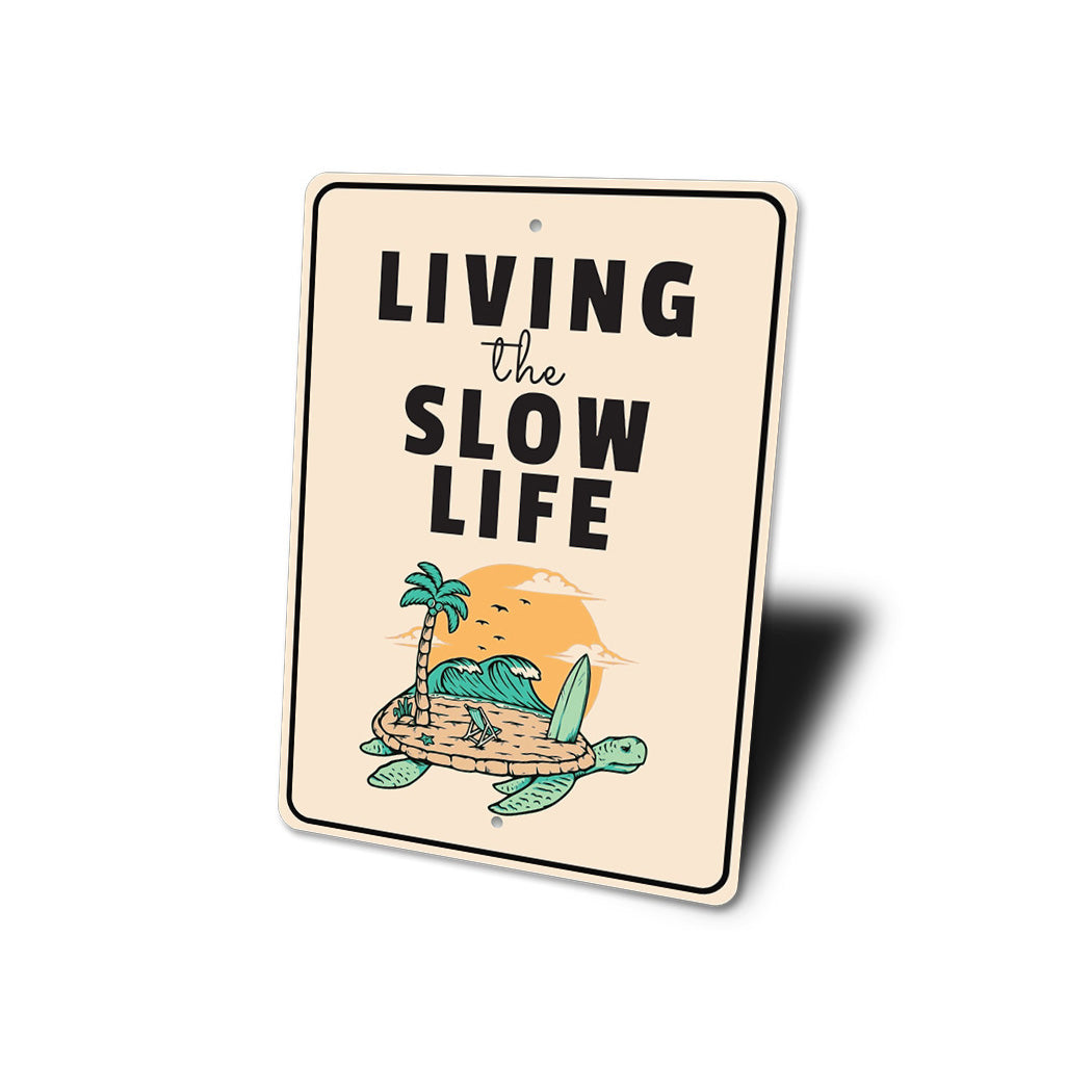 Living The Slow Life Sign