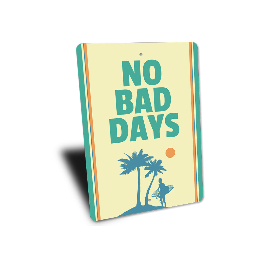 No Bad Days Sign