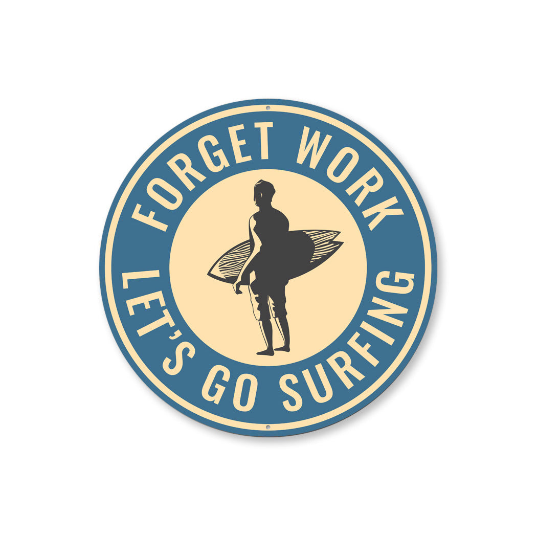 Forget Work Sign