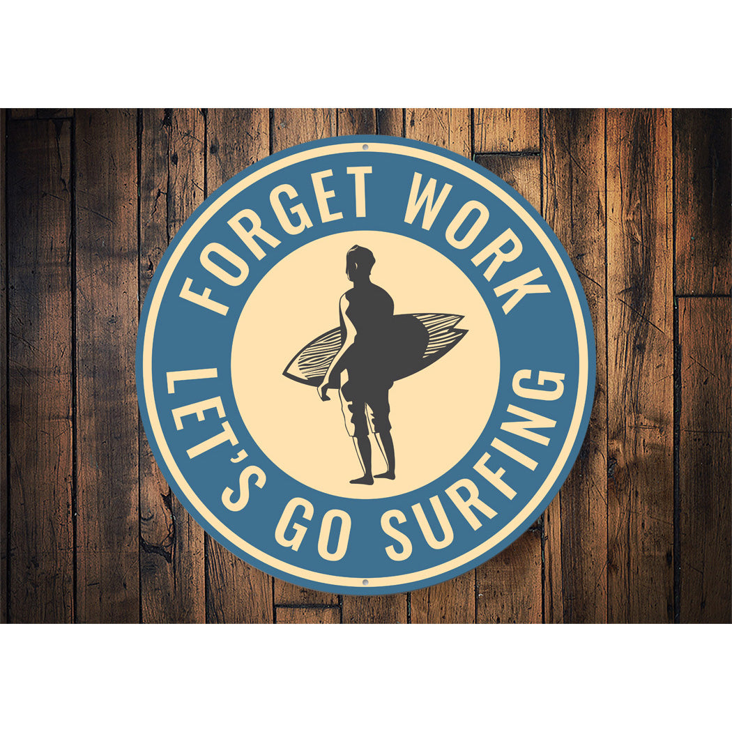 Forget Work Sign