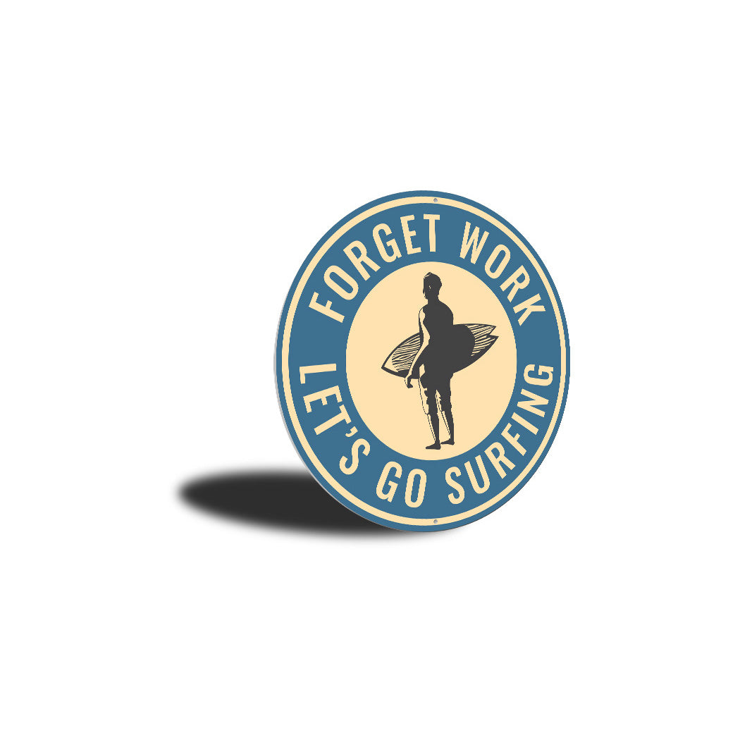 Forget Work Sign