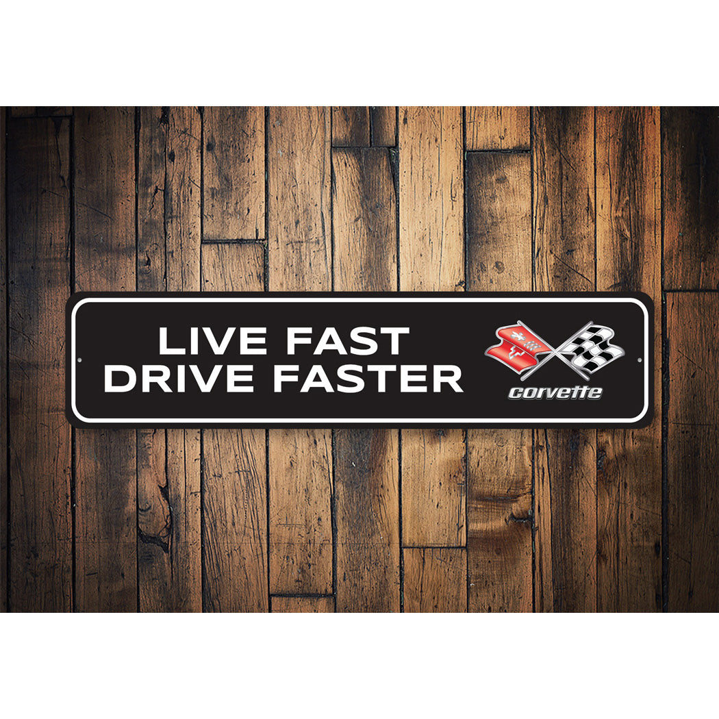 Chevy Corvette Live Fast Drive Faster Sign