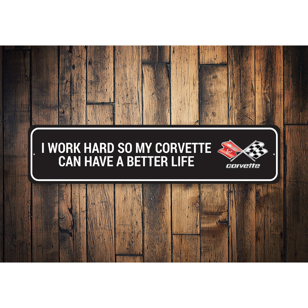 Chevy Corvette I Work Hard Metal Sign