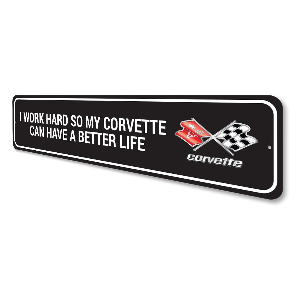 Chevy Corvette I Work Hard Metal Sign