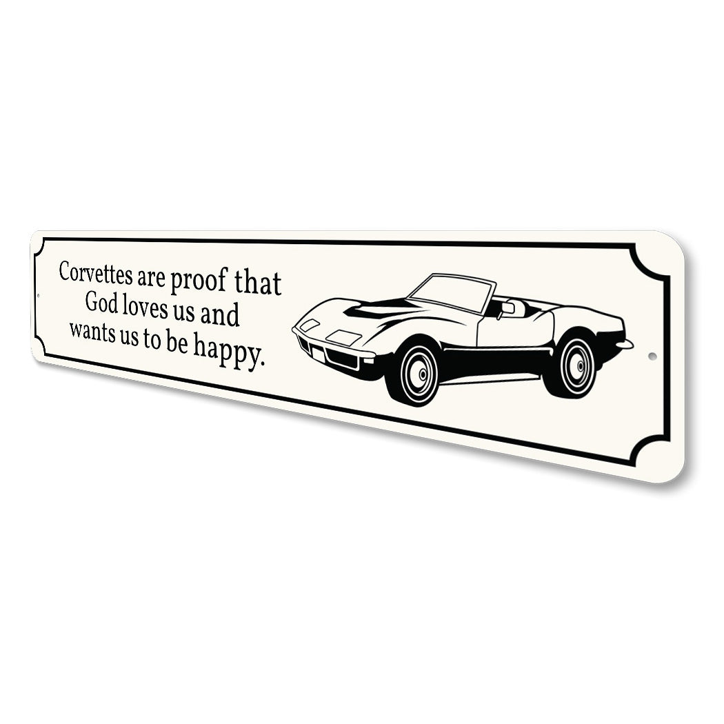 Chevy Corvettes are Proof Metal Aluminum Sign