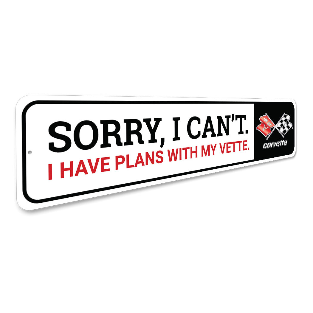 I Have Plans With My Chevy Vette Metal Sign