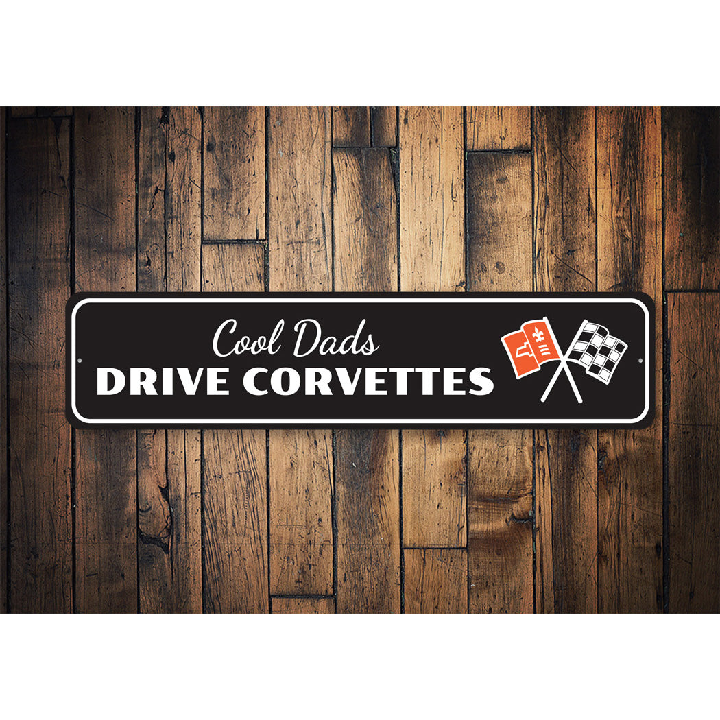 Cool Dads Drive Chevy Corvette Metal Sign