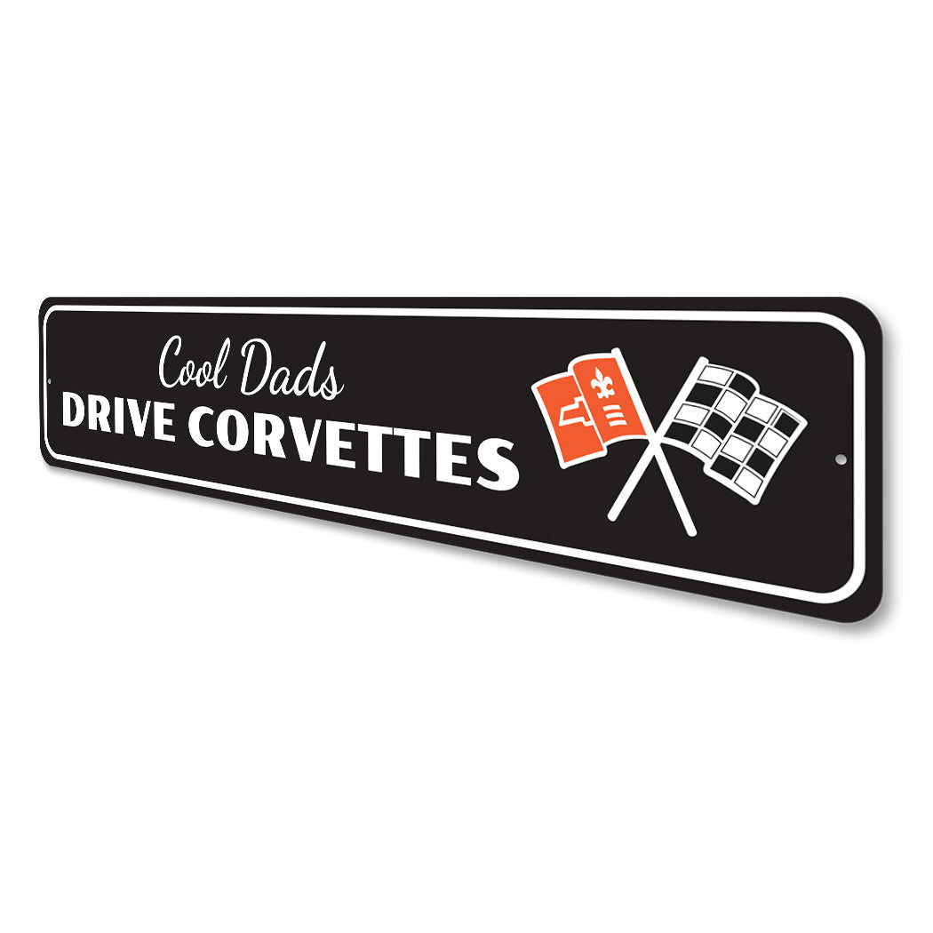 Cool Dads Drive Chevy Corvette Metal Sign