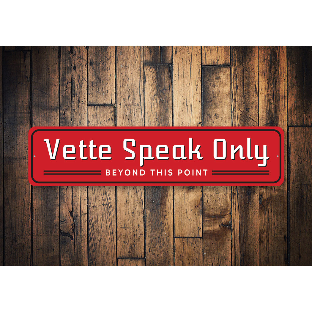 Vette Speak Only Chevy Aluminum Sign