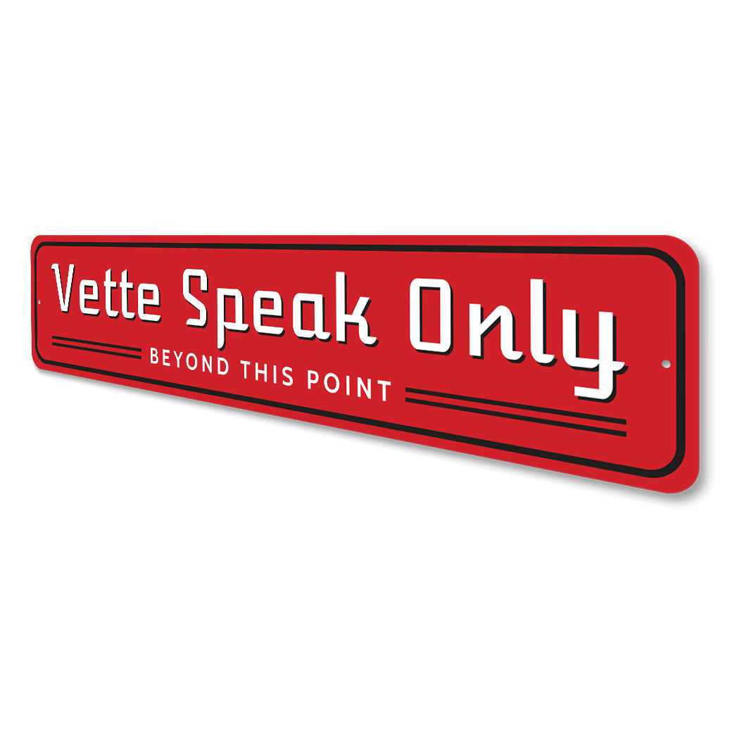 Vette Speak Only Chevy Aluminum Sign