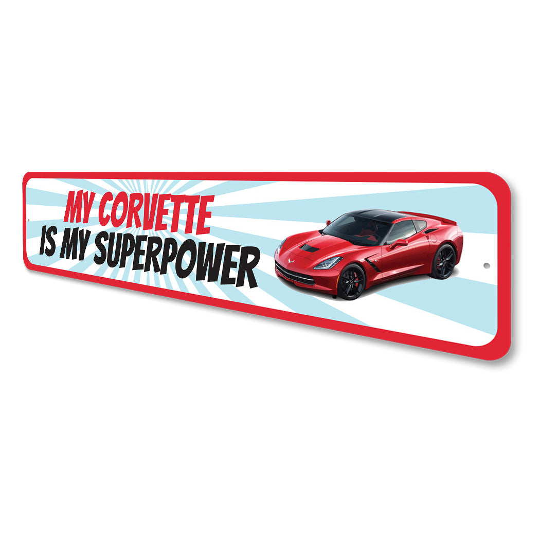 My Corvette is my Superpower Aluminum Car Sign
