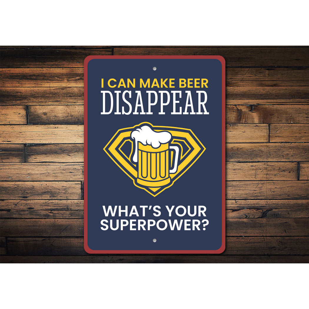 I Can Make Beer Disappear Superpower Sign