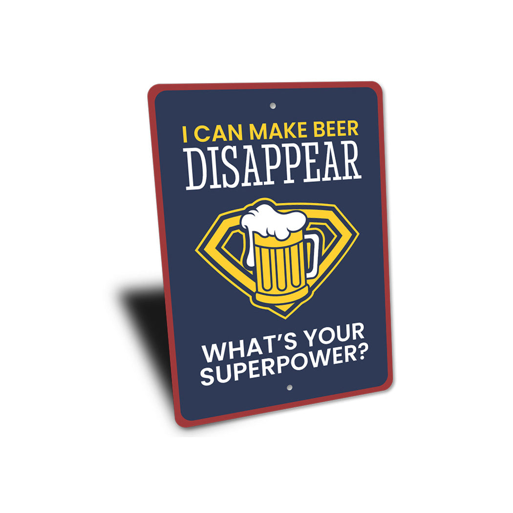 I Can Make Beer Disappear Superpower Sign