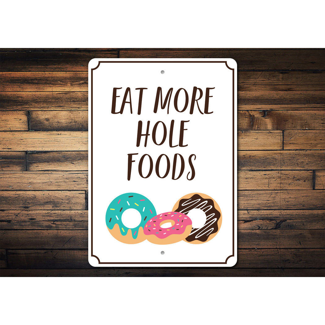 Eat More Hole Foods Sign